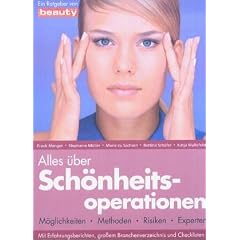 Alles �ber Sch�nheitsoperationen. M�glichkeiten, Methoden, Risiken, Experten