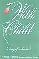 With Child : A Diary of Motherhood
