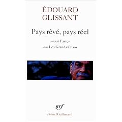 Pays r�v�, pays r�el, suivi de "Fastes" et de "Les Grands Chaos"