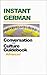 Book Instant Conversational German: Conversation and Culture Guidebook, Advanced (Instant Language Courses)