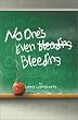 No One's Even Bleeding