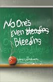 No One's Even Bleeding