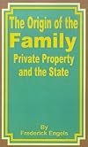 The Origin of the Family: Private Property and the State