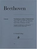 HENLE VERLAG BEETHOVEN L.V. - VARIATIONS ON FOLK SONGS FOR PIANO AND FLUTE (VIOLIN) AD LIB. OP. 105 AND 107