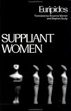 Suppliant Women (Greek Tragedy in New Translations)