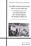 Les préludes pour piano de Claude Debussy en correspondance avec A la recherche du temps perdu de Marcel Proust