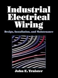 Industrial Electrical Wiring: Design, Installation, and Maintenance