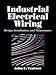 Industrial Electrical Wiring: Design, Installation, and Maintenance