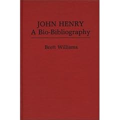 John Henry: A Bio-Bibliography (Popular Culture Bio-Bibliographies)