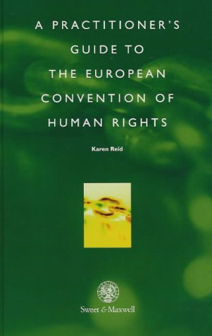 A Practical Guide to the European Convention on Human Rights: Practitioner's Guide to Applications EC Competition Law Handbook
