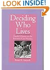 Deciding Who Lives: Fateful Choices in the Intensive-Care Nursery