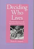 Deciding Who Lives: Fateful Choices in the Intensive-Care Nursery