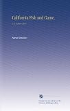 California Fish and Game.: V. 1-3 1914-1917
