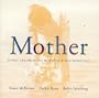 Mother: Songs Celebrating Mothers & Motherhood