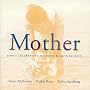 Mother: Songs Celebrating Mothers & Motherhood