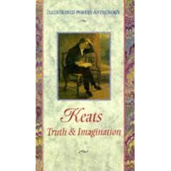 Keats: Truth & Imagination (Illustrated Poetry Anthology)