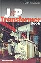J & P Transformer Book: A Practical Technology of the Power Transformer