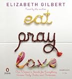 cover of Eat, Pray, Love: One Woman's Search for Everything Across Italy, India and Indonesia [EAT PRAY LOVE]