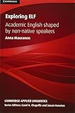 Exploring ELF : academic English shaped by non-native speakers