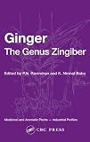 Review CRC  / Ginger: The Genus Zingiber (Medicinal and Aromatic Plants--Industrial Profiles, V. 41)