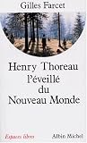 Henry Thoreau, l'�veill� du Nouveau Monde