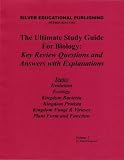The Ultimate Study Guide For Biology: Key Review Questions and Answers with Explanations (Topics: Evolution, Ecology, Kingdom Bacteria, Kingdom Protista, Kingdom Fungi & Viruses, Plant Form and Function) Volume 2