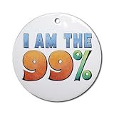 I AM THE 99% OWS Occupy Wall Street Protest 2 7/8 inch Ceramic Hanging Ornament