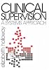 Clinical Supervision: A Systems Approach