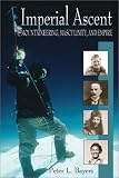 Imperial Ascent: Mountaineering, Masculinity, and Empire (Hardcover)