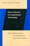 Recent Advances in Computational Terminology (Natural Language Processing)