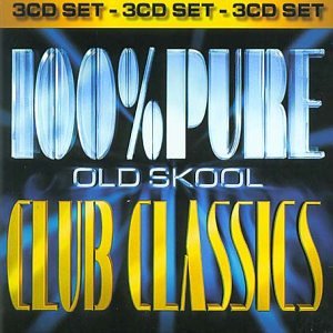 CD-Charts  Search : 100% Pure Old Skool Club Classics