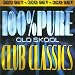 100% Pure Old Skool Club Classics