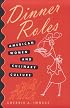 Dinner Roles: American Women and Culinary Culture