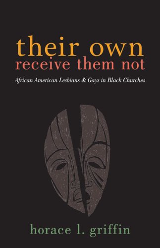 Their Own Receive Them Not: African American Lesbians And Gays in Black Churches under African American in The Books Store