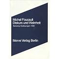 Diskurs und Wahrheit: Die Problematisierung der Parrhesia. Sechs Vorlesungen, gehalten im Herbst 1983 an der Universit�t von Berkeley/Kalifornien
