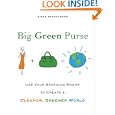 Big Green Purse: Use Your Spending Power to Create a Cleaner, Greener World