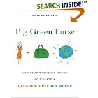 Click here to buy Big Green Purse: Use Your Spending Power to Create a Cleaner,... by  Diane MacEachern.