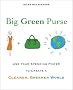 Big Green Purse: Use Your Spending Power to Create a Cleaner, Greener World Big Green Purse: Use Your Spending Power to Create a Cleaner, Greener World