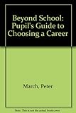 Beyond school : a student's guide to choosing a career