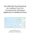 The 2009-2014 World Outlook for Artificial Teeth Not Customized for Individual Application Excluding Dentures