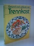 Produkt-Bild: Marie-Theres Wiener: Gesund und Schlank mit Trennkost