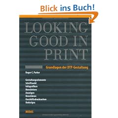 Looking Good in Print: Grundlagen der DTP-Gestaltung