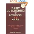 Basic Butchering of Livestock and Game by John J. Mettler