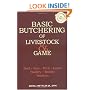 Basic Butchering of Livestock & Game