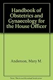 A handbook of obstetrics and gynaecology for the house officer