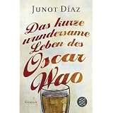 Das kurze wundersame Leben des Oscar Wao: Romanvon "Junot D�az"