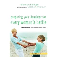Preparing Your Daughter for Every Woman's Battle: Creative Conversations about Sexual and Emotional Integrity