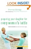 Preparing Your Daughter for Every Woman's Battle: Creative Conversations about Sexual and Emotional Integrity