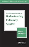The Managers Guide to Understanding Indemnity Clauses (Commercial Contracts for Managers)