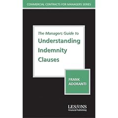 The Managers Guide to Understanding Indemnity Clauses (Commercial Contracts for Managers)